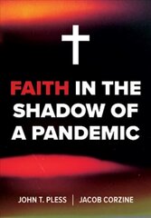 Faith in the Shadow of a Pandemic цена и информация | Духовная литература | 220.lv