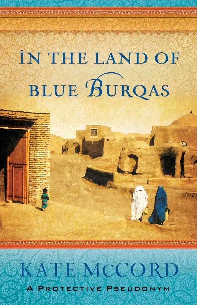 In the Land of Blue Burqas цена и информация | Garīgā literatūra | 220.lv