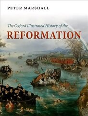 Oxford Illustrated History of the Reformation cena un informācija | Garīgā literatūra | 220.lv