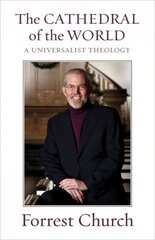 Cathedral of the World: A Universalist Theology cena un informācija | Garīgā literatūra | 220.lv