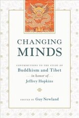 Changing Minds: Contributions to the Study of Buddhism and Tibet in Honor of Jeffrey Hopkins cena un informācija | Garīgā literatūra | 220.lv