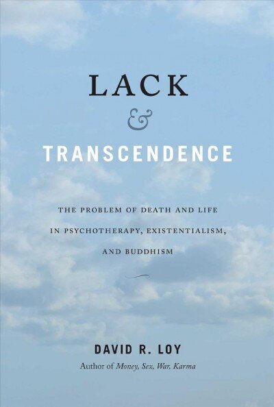 Lack and Transcendence: The Problem of Death and Life in Psychotherapy, Existentialism, and Buddhism цена и информация | Garīgā literatūra | 220.lv