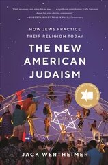 New American Judaism: How Jews Practice Their Religion Today цена и информация | Духовная литература | 220.lv