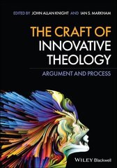 Craft of Innovative Theology: Argument and Process цена и информация | Духовная литература | 220.lv