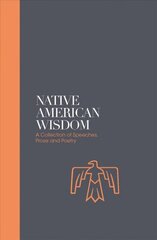 Native American Wisdom - Sacred Texts: A Spiritual Tradition at One with Nature New edition цена и информация | Духовная литература | 220.lv