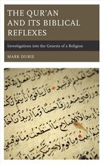 Quran and Its Biblical Reflexes: Investigations into the Genesis of a Religion cena un informācija | Garīgā literatūra | 220.lv