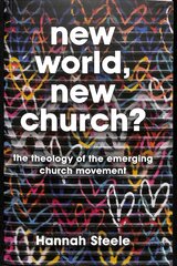 New World, New Church?: The theology of the emerging church movement cena un informācija | Garīgā literatūra | 220.lv