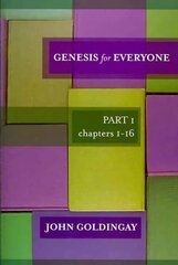 Genesis for Everyone: Part 1 Chapters 1-16 cena un informācija | Garīgā literatūra | 220.lv