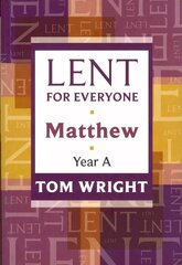 Lent for Everyone: Matthew Year A cena un informācija | Garīgā literatūra | 220.lv