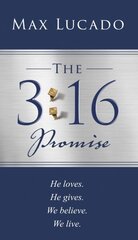 3:16 Promise: He loved. He gave. We believe. We live. cena un informācija | Garīgā literatūra | 220.lv