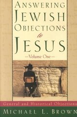 Answering Jewish Objections to Jesus General and Historical Objections cena un informācija | Garīgā literatūra | 220.lv