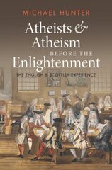 Atheists and Atheism before the Enlightenment: The English and Scottish Experience cena un informācija | Garīgā literatūra | 220.lv