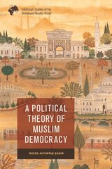 Political Theory of Muslim Democracy cena un informācija | Garīgā literatūra | 220.lv