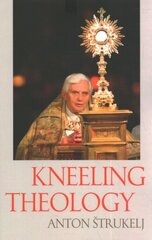 Kneeling Theology cena un informācija | Garīgā literatūra | 220.lv