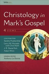 Christology in Mark's Gospel: Four Views цена и информация | Духовная литература | 220.lv