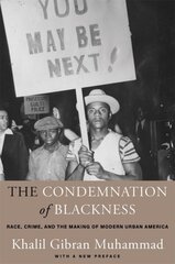 Condemnation of Blackness: Race, Crime, and the Making of Modern Urban America, With a New Preface 2nd New edition cena un informācija | Garīgā literatūra | 220.lv