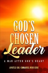 Gods Chosen Leader: A Man After Gods Heart cena un informācija | Garīgā literatūra | 220.lv