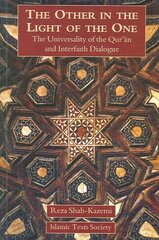 Other in the Light of the One: The Universality of the Qur'an and Interfaith Dialogue cena un informācija | Garīgā literatūra | 220.lv