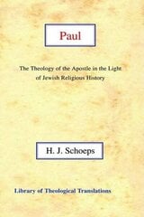 Paul: The Theology of the Apostle in the Light of Jewish Religious History цена и информация | Духовная литература | 220.lv