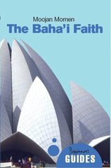 Baha'i Faith: A Beginner's Guide Revised edition cena un informācija | Garīgā literatūra | 220.lv