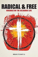 Radical and Free: Musings on the Religious Life cena un informācija | Garīgā literatūra | 220.lv