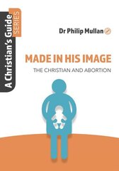 Made in His Image: A Christian's Guide Series цена и информация | Духовная литература | 220.lv