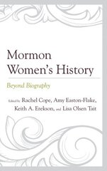 Mormon Womens History: Beyond Biography цена и информация | Духовная литература | 220.lv