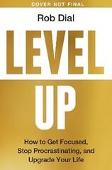 Level Up: Get Focused, Stop Procrastinating and Upgrade Your Life cena un informācija | Pašpalīdzības grāmatas | 220.lv