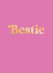 Bestie: The Perfect Gift to Celebrate Your BFF cena un informācija | Pašpalīdzības grāmatas | 220.lv