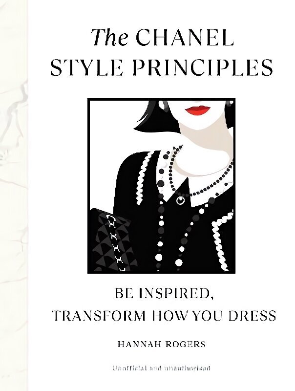 Chanel Style Principles: Be inspired, transform how you dress цена и информация | Pašpalīdzības grāmatas | 220.lv