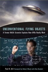 Unconventional Flying Objects: A Former NASA Scientist Explains How Ufos Really Work cena un informācija | Pašpalīdzības grāmatas | 220.lv