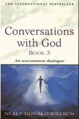 Conversations with God - Book 3: An uncommon dialogue cena un informācija | Pašpalīdzības grāmatas | 220.lv