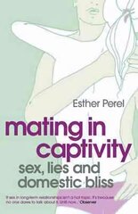 Mating in Captivity: How to keep desire and passion alive in long-term relationships цена и информация | Самоучители | 220.lv