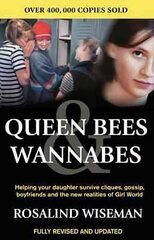 Queen Bees And Wannabes for the Facebook Generation: Helping your teenage daughter survive cliques, gossip, bullying and boyfriends cena un informācija | Pašpalīdzības grāmatas | 220.lv