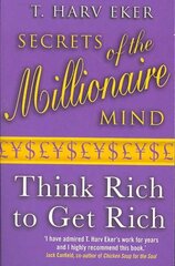 Secrets Of The Millionaire Mind: Think rich to get rich цена и информация | Самоучители | 220.lv