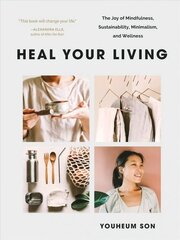 Heal Your Living: A Minimalist Guide to Letting Go and Discovering Inner Joy cena un informācija | Pašpalīdzības grāmatas | 220.lv