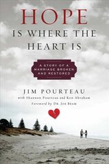 Hope Is Where the Heart Is: A Story of a Marriage Broken and Restored cena un informācija | Pašpalīdzības grāmatas | 220.lv