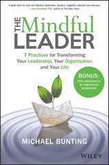 Mindful Leader: 7 Practices for Transforming Your Leadership, Your Organisation and Your Life cena un informācija | Pašpalīdzības grāmatas | 220.lv