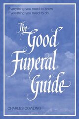 Good Funeral Guide: Everything you need to know -- Everything you need to do cena un informācija | Pašpalīdzības grāmatas | 220.lv