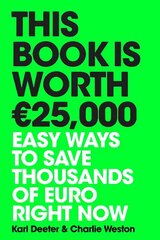 This Book is Worth 25,000: Easy ways to save thousands of euro right now цена и информация | Самоучители | 220.lv