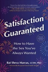 Satisfaction Guaranteed: How to Have the Sex Youve Always Wanted cena un informācija | Pašpalīdzības grāmatas | 220.lv