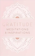 Gratitude: Inspirations and Meditations cena un informācija | Pašpalīdzības grāmatas | 220.lv