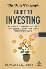 Daily Telegraph Guide to Investing: The Straightforward Guide That Professional Investors Don't Want You to Have цена и информация | Самоучители | 220.lv