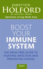 Boost Your Immune System: The drug-free guide to fighting infection and preventing disease цена и информация | Самоучители | 220.lv