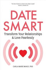 Date Smart: Transform Your Relationships and Love Fearlessly cena un informācija | Pašpalīdzības grāmatas | 220.lv