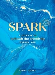 Spark: A Journal to Unleash the Creativity Within You цена и информация | Самоучители | 220.lv