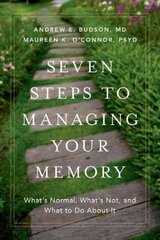 Seven Steps to Managing Your Memory: What's Normal, What's Not, and What to Do About It cena un informācija | Pašpalīdzības grāmatas | 220.lv