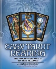 Easy Tarot Reading: The Process Revealed in Ten True Readings cena un informācija | Pašpalīdzības grāmatas | 220.lv