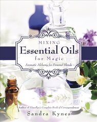 Mixing Essential Oils for Magic: Aromatic Alchemy for Personal Blends цена и информация | Самоучители | 220.lv