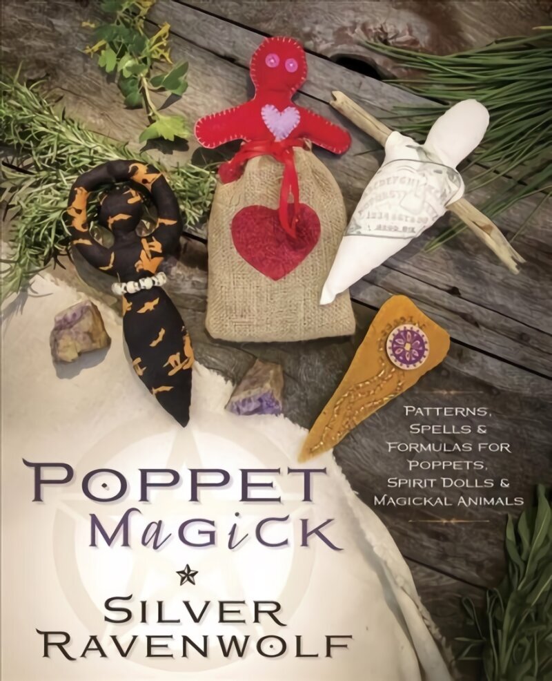 Poppet Magick: Patterns, Spells and Formulas for Poppets, Spirit Dolls and Magickal Animals cena un informācija | Pašpalīdzības grāmatas | 220.lv